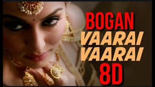 BoganVaarai Vaarai 8D Audio Song [upl. by Aniram71]