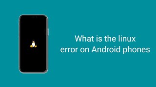 what is the Linux Error on Android Phones  Explained [upl. by Hakym]