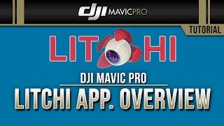 DJI Mavic Pro  LITCHI App Overview [upl. by Assirehs88]