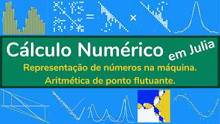 Cálculo Numérico em Julia  Representação de números na máquina e aritmética de ponto flutuante [upl. by Louls455]