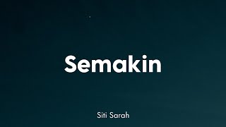 Siti Sarah  Semakin Lirik [upl. by Aneekat]