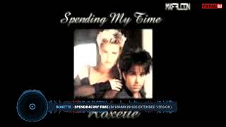 Roxette  Spending My Time Dj Markkinhos Extended Version [upl. by Akamaozu126]