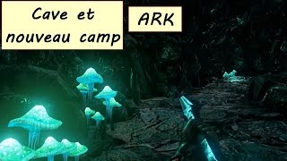 ARK SURVIVAL EVOLVED Cave et nouveau camp HD 1080p FR [upl. by Laroc]