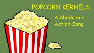 ♫ Popcorn Kernels ♫ Fun Childrens Action Song [upl. by Brenner961]