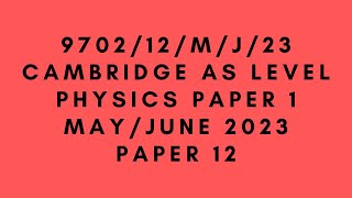 AS LEVEL PHYSICS 9702 PAPER 1  MayJune 2023  Paper 12  970212MJ23  SOLVED [upl. by Adama]