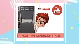 TAPIZA TUS MUEBLES SIN TENER EXPERIENCIA [upl. by Scheck]