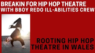 Breakin for Hip HopTheatre with BBoy Redo ILLAbilities [upl. by Naid]