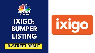 Ixigo Makes A Stellar DStreet Debut Lists At 49 Premium Against Issue Price  CNBC TV18 [upl. by Berglund]