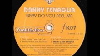 Danny Tenaglia ft Teena Marie  Baby Do You Feel Me DTs 21st Century Ballroom Mix [upl. by Jordison772]