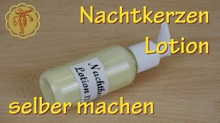 NachtkerzenBodylotion selber machen  für trockene Haut und gegen Juckreiz [upl. by Alywt]