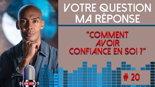 20  quotComment avoir confiance en soi quot [upl. by Alves]