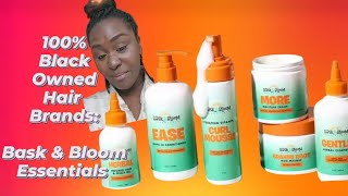 Black Owned Hair Brands S2 Ep3  Bask amp Bloom Essentials [upl. by Eibbob30]