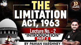 Indian Limitation Act 1908  Lec 2 Introduction Part 2  StudyIQ Judiciary [upl. by Cinemod]