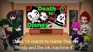 Class 1A reacts to Game Theory Bendy and the ink machine 1 [upl. by Amadeo]