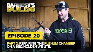 EPISODE 20 PART 2 REPAIRING THE PLENUM CHAMBER ON A 1982 HOLDEN WB UTE [upl. by Laurence]