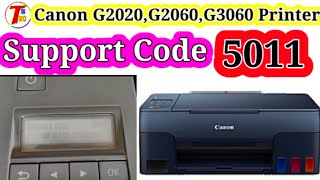 Canon G2020G2060G3060G3020 Printer Support Code 5011  supportcode5011  How To Fix 5011 [upl. by Tarfe]