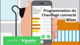 La programmation de votre chauffage avec Wiser  Schneider Electric [upl. by Nivlen]