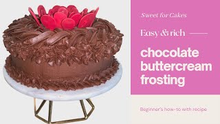 Delicious Chocolate Buttercream Frosting  Easiest recipe howto video Great for cake decorating [upl. by Rempe]