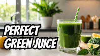 How to Make The Perfect Green Juice Simple Recipe and Benefits [upl. by Mills]