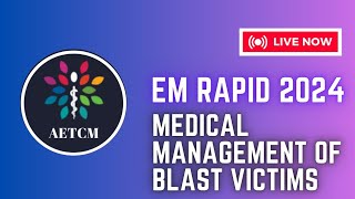 EM RAPID 2024  MEDICAL MANAGEMENT OF BOMB BLAST VICTIMS BY DR ABIN [upl. by Esimaj208]