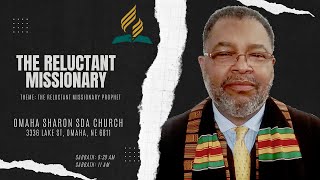 The Reluctant Missionary  Omaha Sharon SDA Church [upl. by Esorylime113]