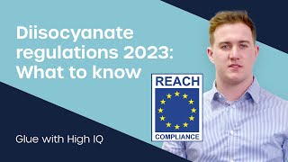 Diisocyanate Regulations 2023 What You Need to Know [upl. by Ahsinrac322]