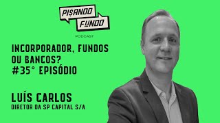 LUÍS CARLOS  Incorporador Fundos Ou Bancos [upl. by Lindholm]