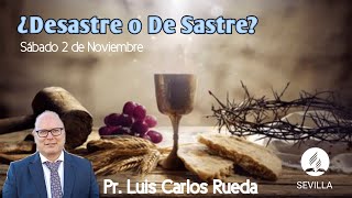 quot¿DESASTRE O DE SASTREquot  Pr LUIS CARLOS RUEDA [upl. by Gersham]