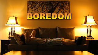 Boredom [upl. by Tigram]