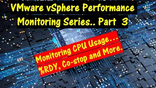 VMware vSphere Performance Monitoring Series  Part 3 \\ Monitoring CPU Resources [upl. by Jacobba]