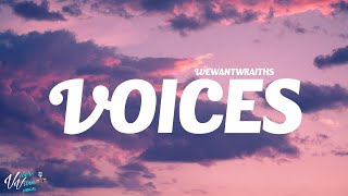 wewantwraiths  Voices Lyrics [upl. by Ieso423]