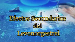 Efectos Secundarios del Levonorgestrel [upl. by Monty]