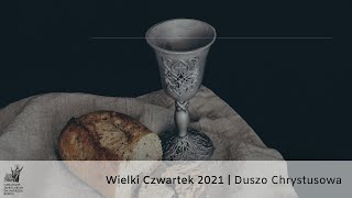 Duszo Chrystusowa  muz S Stuligrosz opr C Paciorek  Wielki Czwartek 2021 [upl. by Nadeen]