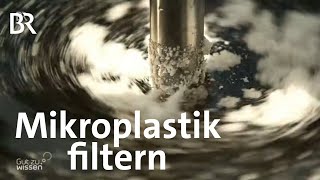 Umwelt schützen Mikroplastik aus Kläranlagen filtern  Gut zu wissen  BR [upl. by Salmon]