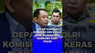 Komisi III Keras Depan Kapolri Blakblakan Beli Narkoba Dari Polisi merdekadotcom [upl. by Wilser]