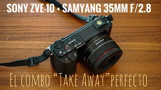 SONY ZVE10  SAMYANG 35mm 28  COMBO PERFECTO [upl. by Filia146]