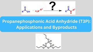 T3P I Propanephosphonic anhydride I T3P reagent I amide bond I Peptide coupling peptides [upl. by Merell273]