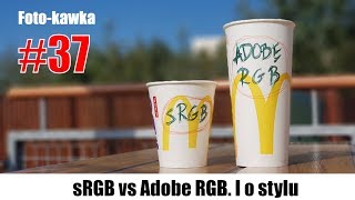 Adobe RGB vs sRGB O stylu I o pracy marzeń 📷Foto Kawka☕️37 [upl. by Ytissahc]