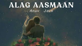 Alag Aasmaan  Lyrics   Anuv Jain [upl. by Manup]