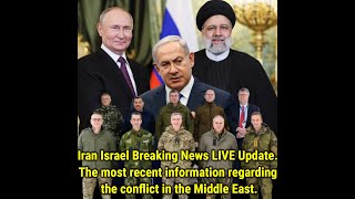 Iran Israel Breaking News LIVE Update The most recent information regarding the conflict in the Mid [upl. by Yramliw691]