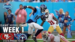 San Francisco 49ers vs Tennessee Titans  2024 Preseason Week 1 Game Highlights [upl. by Vatsug]