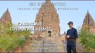 Ibadah Online GKI Bondowoso Minggu 3 November 2024 pk 0700 wib  Candi Prambanan Yogyakarta [upl. by Collimore]