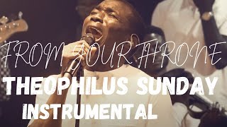 FROM YOUR THRONE  Theophilus Sunday [upl. by Barayon416]