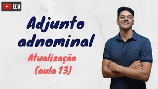 Adjunto adnominal  Atualização da aula 13 [upl. by Amahcen]