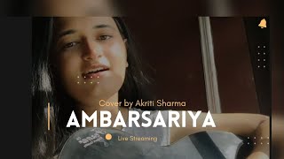 Ambarsariya♥️  cover by Akriti Sharma ✅sonamohapatra ambarsariya pulkitsamrat [upl. by Ramsa995]