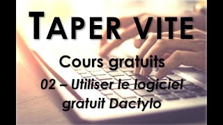 02  Taper vite  Utiliser le logiciel GRATUIT Dactylo [upl. by Aihsar]