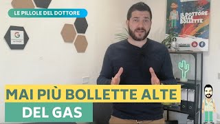 MAI PIU BOLLETTE ALTE DEL GAS  Il Dottore delle Bollette [upl. by Acir]