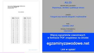 Egzamin zawodowy odpowiedzi AU23 Rejestracja obróbka i publikacja obrazu czerwiec 2021 [upl. by Ardnekan]