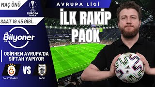 Galatasaray vs PAOK Derbi 11 Osimhenli İlk Avrupa Sınavı  Maç Önü Bilyoner [upl. by Ijat555]