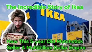 The Incredible Story Of Ikea  From Matchstick Seller To A Multibillion Dollar Ikea  Business Story [upl. by Sivam]